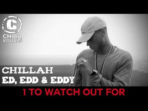 CHILLAH - ED, EDD & EDDY [1 TO WATCH OUT FOR] @Chillah_