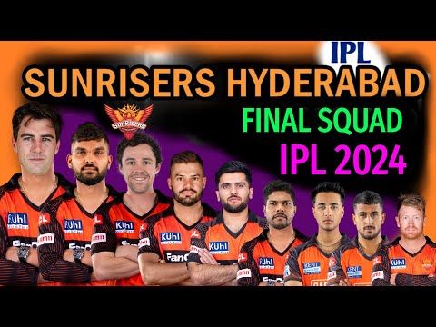 IPL 2024 Sunrisers Hyderabad Full and Final Squad | SRH Confirmed Players List 2024 | SRH Team 2024
