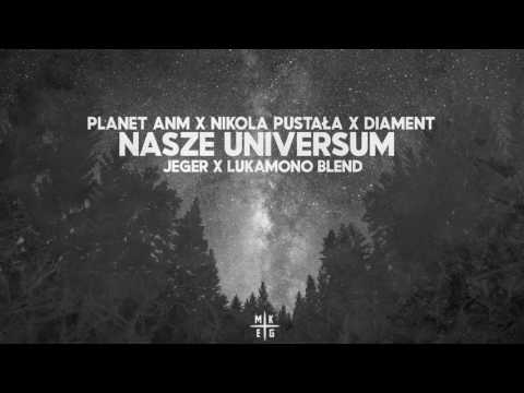 Planet ANM x Nikola Pustała x Diament - Nasze Universum (Jeger & LukaMono Blend)