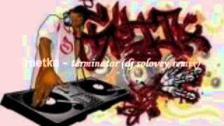 metka - terminator (dj solovey remix) [FREE STEP] 2010