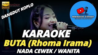 Download lagu BUTA (Rhoma irama) KARAOKE NADA CEWEK WANITA KOPLO mp3