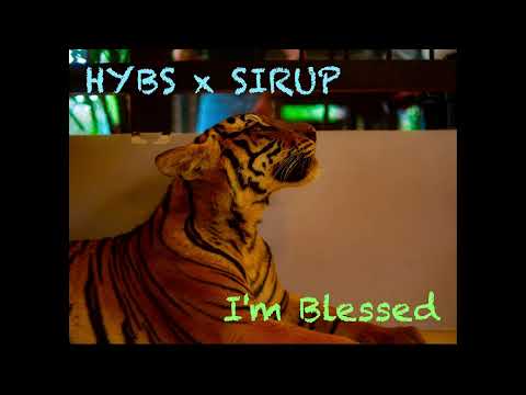 HYBS x SIRUP   Im Blessed （Speed up）