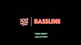 100% BASSLINE | DJ Q & MC BONES - YOU WOT | HQ