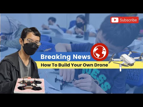How To Build Your Own Drone? DIY Workshop