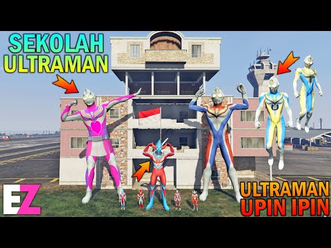 ULTRAMAN UPIN IPIN BANGUN SEKOLAH ANAK ULTRAMAN - GTA 5 SULTAN BOCIL