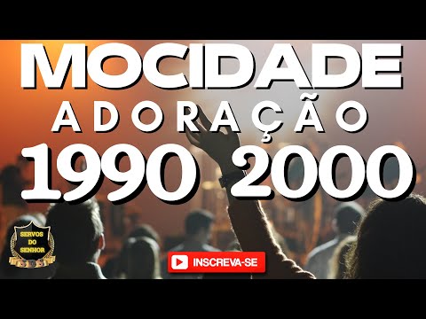 MOCIDADE LOUVORES  1990 2000