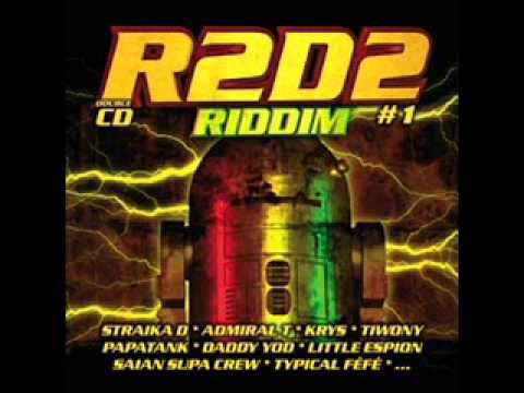 R2D2 Riddim (Straïka D) - Tiré tchou'w la