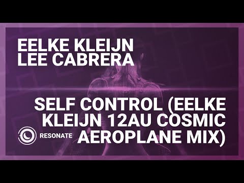 Eelke Kleijn & Lee Cabrera - Self Control (Eelke Kleijn's 12AU Cosmic Aeroplane Mix)