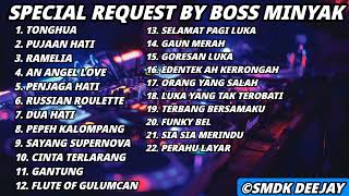 Download lagu SPECIAL REQUEST By BOSS MINYAK - DJ SMDK mp3 Download lagu SPECIAL REQUEST By BOSS MINYAK - DJ SMDK mp3