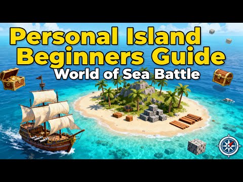 Beginners Guide to Personal Island , World of Sea battle