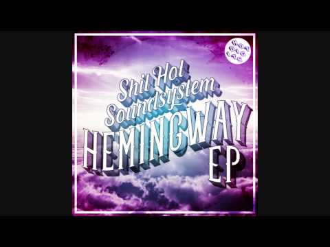 Shit Hot Soundsystem - Talk (Hemingway EP)