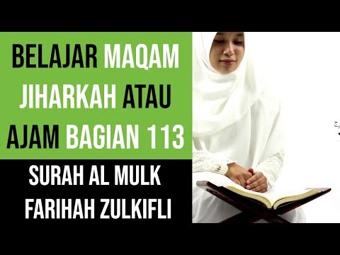 Maqam Jiharkah / Ajam 113 - Surah Al Mulk - Farihah Zulkifli