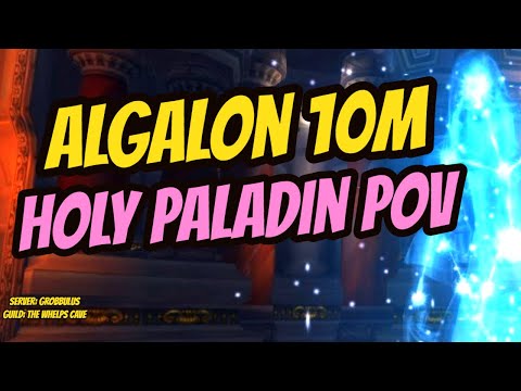 10M Algalon Kill | Holy Paladin POV | WotLK Classic