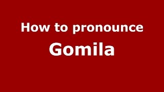 How to pronounce Gomila