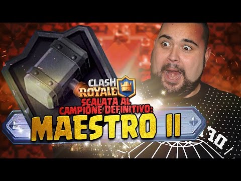 Scalata al Campione Definitivo : MAESTRO II | CLASH ROYALE