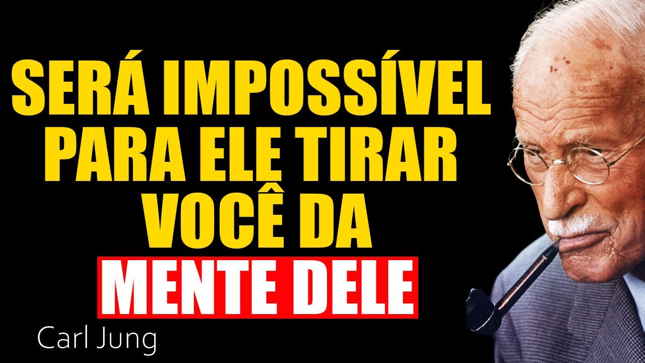 O Truque Para Fazer Ele te Perseguir | Ele Não Vai Conseguir Parar de Pensar em Você | Carl Jung