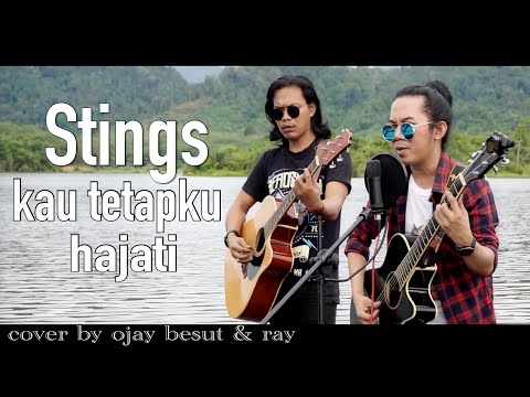 STINGS-KAU TETAPKU HAJATI || COVER BY OJAY BESUT & RAY