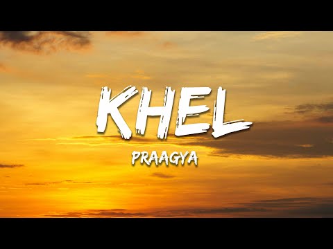 Praagya - Khel (Lyrics)