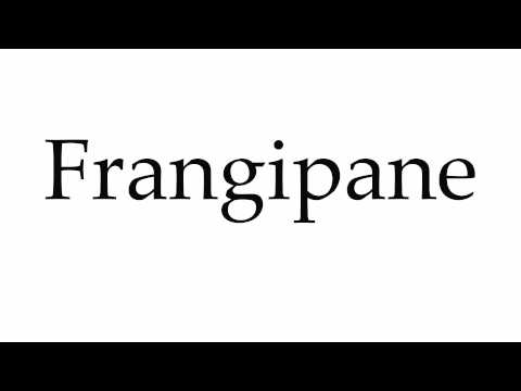 How to Pronounce Frangipane