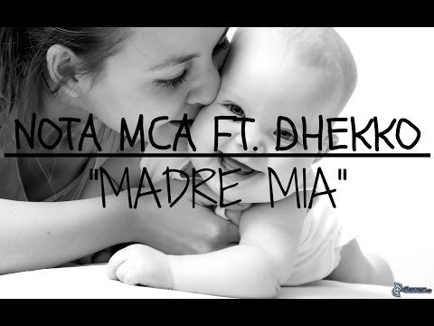 Nota Mca Ft. Dhekko - Madre mía (2012)