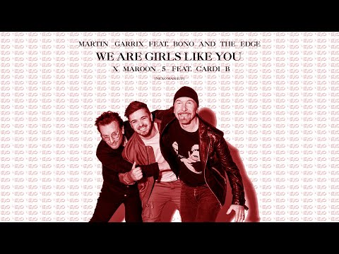 Martin Garrix Ft Bono & The Edge X Maroon 5 Ft Cardi B - We Are Girls Like You (Nexo Mashup 2021)