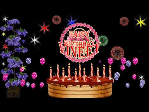 VINEET HAPPY BIRTHDAY TO YOU