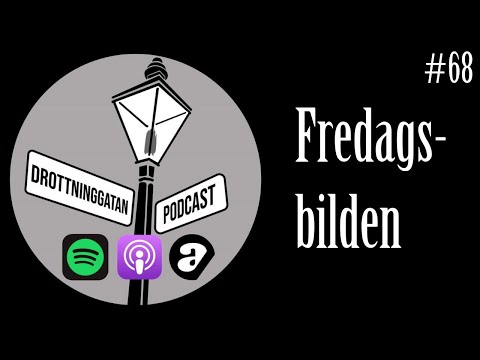 Fredagsbilden - Drottninggatan Podcast #68