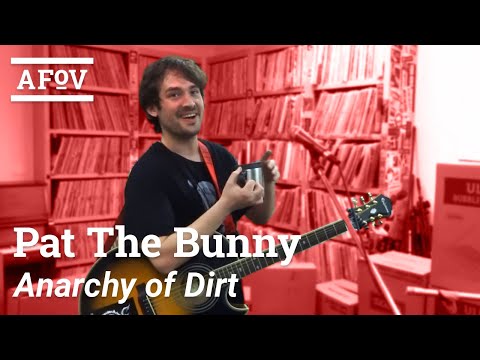 PAT THE BUNNY - Anarchy Of Dirt | A Fistful of Vinyl
