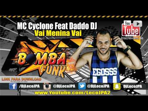 Mc Cyclone Feat Daddo DJ - Vai menina Vai ( Lançamento 2017 )