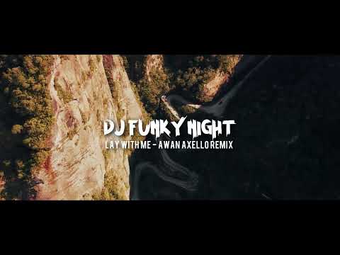 DJ FUNKYNIGHT INDONESIA! - LAY WITH ME ( AWAN AXELLO REMIX 2025 )
