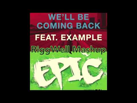 Calvin Harris vs Sandro Silva & Quintino - We'll Be Coming Back For Epic (RiggWell Mashup)