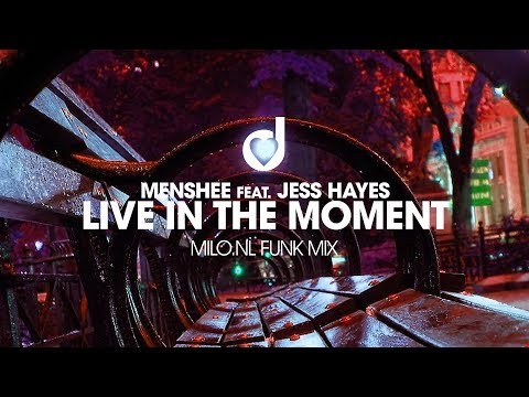 Menshee feat. Jess Hayes – Live in the Moment (Milo.NL Funk Mix)