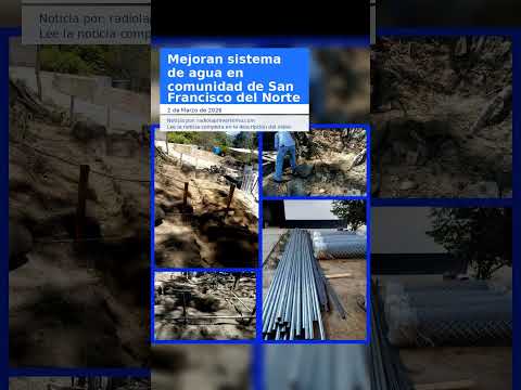 Mejoran sistema de agua en comunidad de San Francisco del Norte
