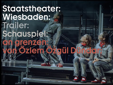 Hessisches Staatstheater Wiesbaden: Trailer: an grenzen