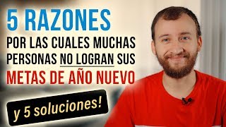 Video: Propósitos De AÑO NUEVO - 5 Razones Por Las Cuales CASI NADIE Los Logra (y 5 soluciones)