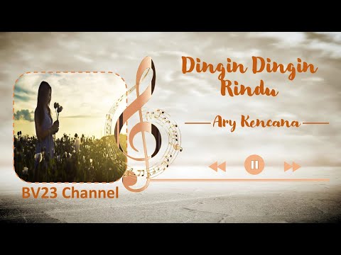 DINGIN DINGIN RINDU ARY KENCANA