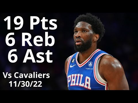 Joel Embiid 19 pts 6 Ast 6 Reb vs Cavaliers Highlights