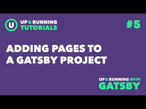 Up & Running with Gatsby #5: Adding Pages to a Gatsby Project
