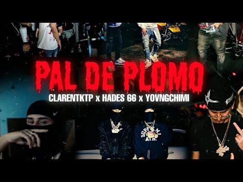 CLARENTKP X YOVNGCHIMI X HADES66 - PAL DE PLOMO (OFFICIAL VIDEO)