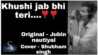 Download lagu khushi jab bhi teri ।। jubin nautiyal ।। cover by shubham Singh ।। #shorts #new  #coversong #cover mp3