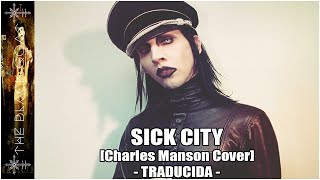 Marilyn Manson - Sick City [Charles Manson Cover] - TRADUCIDA -