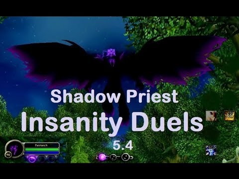 WoW Shadow Priest Insanity Duels 5.4: Witness the Power