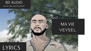 [8D Audio] VEYSEL - MA VIE I DEUTSCHRAP 8D + LYRICS