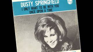 Once Upon A Time   Dusty Springfield