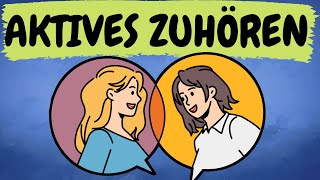 AKTIVES ZUHÖREN nach Carl Rogers - die 7 Techniken einfach erklärt mit Beispiele
