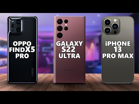 OPPO Find X5 Pro Vs Samsung S22 Ultra Vs iPhone 13 Pro Max