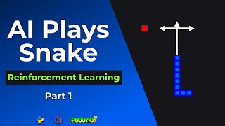 Teach AI To Play Snake - Reinforcement Learning Tutorial With PyTorch And Pygame (Part 1)