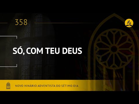 Novo Hinário Adventista • Hino 358 • Só Com Teu Deus • (Lyrics)