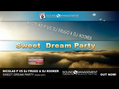 Nicolas P vs Dj Frugo & Dj Kooker - Sweet Dream Party - HITMANIA2016-IBIZA HARDDANCE PlayaD'enBossa