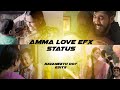 Nirai Matha Nilave Vaa Vaa Whatsapp Efx Status ️ Amma Love Whatsapp Status ️ Navaneeth 007 Edits